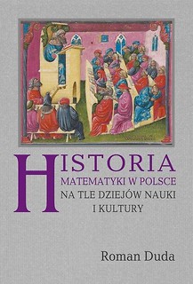 Historia matematyki w Polsce na tle dziej&oacute;w...
