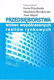 Przedsiębiorstwa wobec wsp&oacute;łczesnych reali&oacute;w...