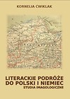 Literackie podróże do Polski i Niemiec