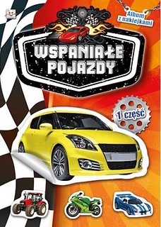 Album z naklejkami. Wspaniałe pojazdy cz. 1