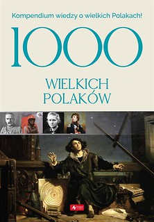 1000 wielkich Polak&oacute;w