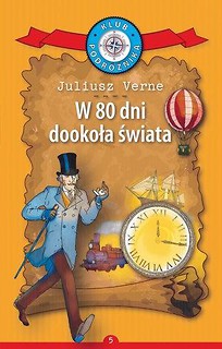 Klub Podr&oacute;żnika T.5 W 80 dni dookoła świata