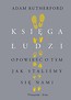 Księga ludzi. Opowieść o tym, jak staliśmy..