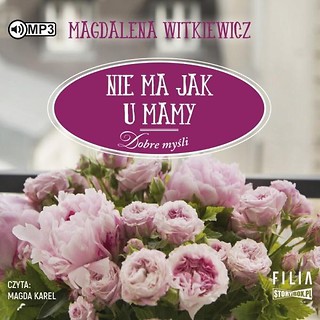 Dobre myśli T.4 Nie ma jak u mamy audiobook