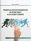 Tranzycja byłych wojskowych na rynek pracy...