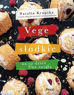 Vege słodkie na co dzień i na święta