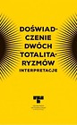 Doświadczenie dwóch totalitaryzmów. Interpretacje