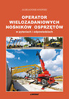 Operator wielozadaniowych nośników osprzętów w pytaniach i odpowiedziach