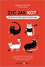 Żyć jak kot! Jak sprawić by świat kręcił się...