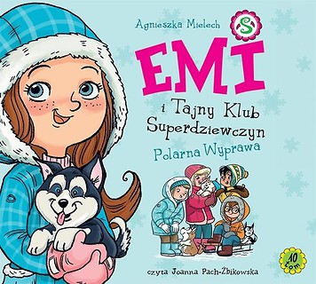 Emi i Tajny Klub Superdziewczyn T.10 Polarna...