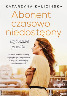 Abonent czasowo niedostępny, czyli rozw&oacute;d po...