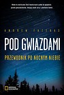 Pod gwiazdami. Przewodnik po nocnym niebie