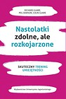 Nastolatki zdolne, ale rozkojarzone. Skuteczny...