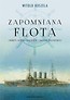 Zapomniana flota. Okręty Austro-Węgier w....