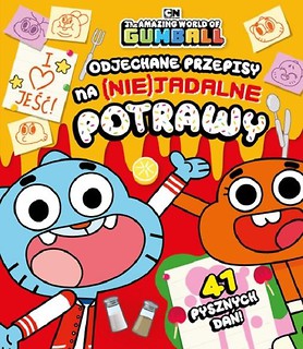 Gumball. Odjechane przepisy na (nie) jadalne...