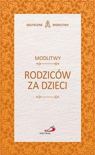 Modlitwy rodzic&oacute;w za dzieci
