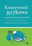 Kreatywność językowa w przekazach internetowych