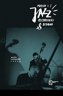 Polish Jazz Recordings and Beyond