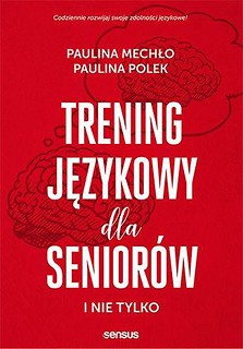 Trening językowy dla senior&oacute;w i nie tylko
