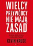 Wielcy przyw&oacute;dcy nie mają zasad. Idź pod prąd