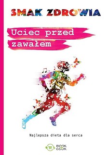 Smak zdrowia. Uciec przed zawałem