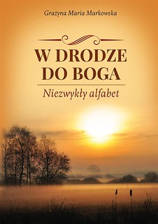 W drodze do Boga. Niezwykły alfabet