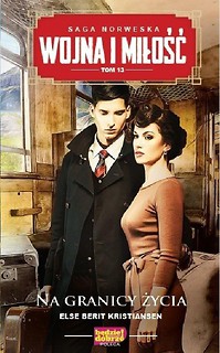 Wojna i miłość T.13 Na granicy życia