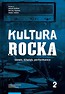 Kultura rocka T.2 Słowo, dźwięk, performance