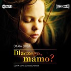 Dlaczego, mamo? audiobook