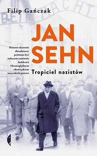 Jan Sehn. Tropiciel nazist&oacute;w