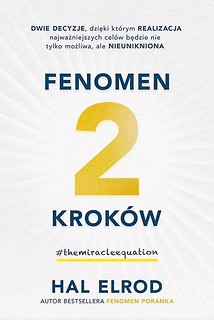 Fenomen 2 krok&oacute;w.Dwie decyzje dzięki kt&oacute;rym...