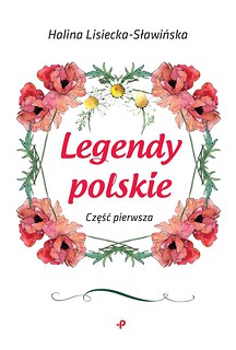 Legendy polskie. Część pierwsza