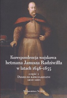 Korespondencja wojskowa hetmana J. Radziwiłła..T.1