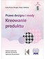 Prawo designu i mody. Kreowanie produktu