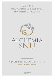 Alchemia snu. Od cierpienia do spełnienia