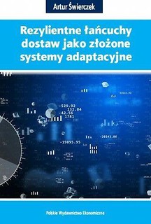 Rezylientne łańcuchy dostaw jako złożone systemy..