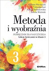 Metoda i wyobraźnia. Lekcje twórczości kl.3 cz.3