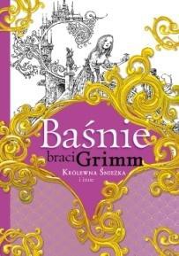 Baśnie braci Grimm. Kr&oacute;lewna Śnieżka i inne