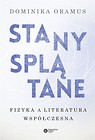 Stany splątane. Fizyka a literatura wsp&oacute;łczesna