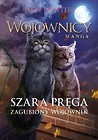 Wojownicy. Manga T.5 Szara Pręga