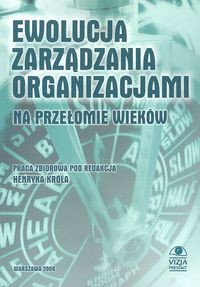 Ewolucja zarzadzania organizacjami na przełomie wieków