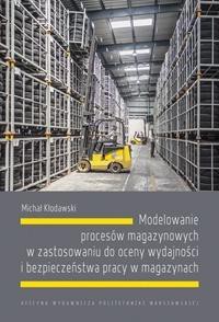 Modelowanie proces&oacute;w magazynowych w zastosowaniu..