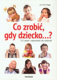 Co zrobić, gdy dziecko...?