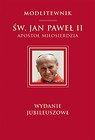 Modlitewnik Św. Jan Paweł II Apostoł miłosierdzia
