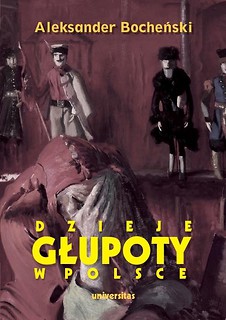 Dzieje głupoty w Polsce. Pamflety dziejopisarskie