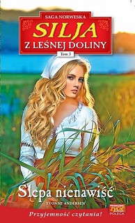 Silja z Leśnej Doliny T.3 Ślepa nienawiść