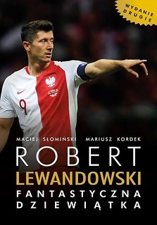 Robert Lewandowski. Fantastyczna dziewiątka