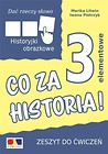 Dać rzeczy słowo. Co za historia! ćw. 3 elementy