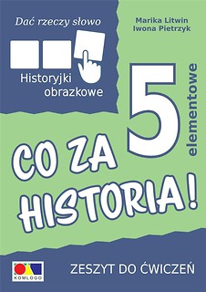 Dać rzeczy słowo. Co za historia! ćw. 5 element&oacute;w