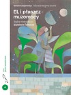 EL i płaszcz muzomocy. Bajka-niebajka o E. Sikorze